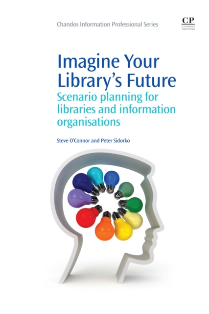 Imagine Your Library's Future : Scenario Planning For Libraries And Information Organisations, EPUB eBook