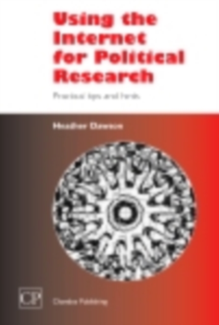 Using the Internet for Political Research : Practical Tips And Hints, PDF eBook