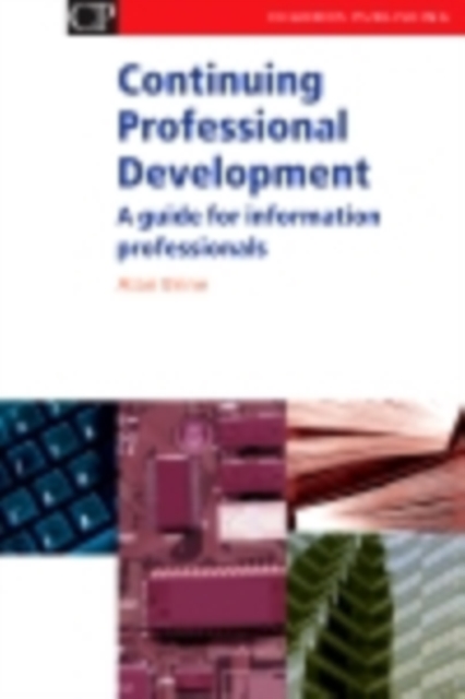 Continuing Professional Development : A Guide For Information Professionals, PDF eBook