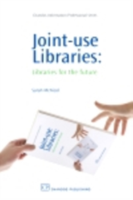 Joint-Use Libraries : Libraries for the Future, PDF eBook
