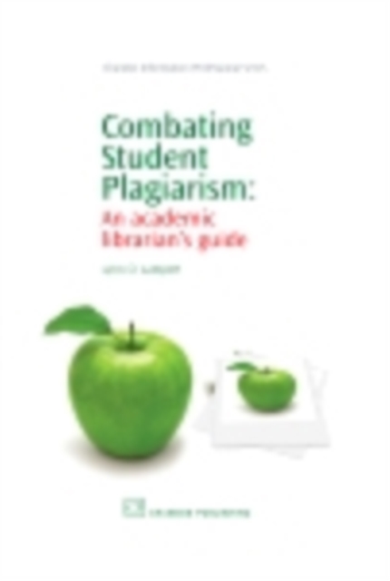 Combating Student Plagiarism : An Academic Librarian's Guide, PDF eBook
