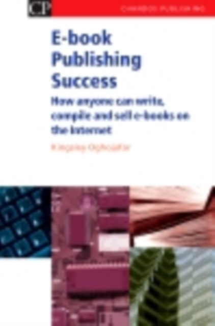 E-book Publishing Success : How Anyone Can Write, Compile And Sell E-Books On The Internet, PDF eBook
