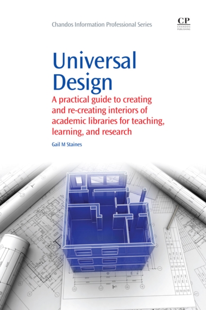 Universal Design : A Practical Guide To Creating And Re-Creating Interiors Of Academic Libraries For Teaching, Learning, And Research, EPUB eBook