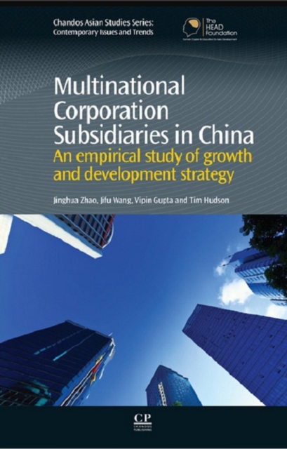 Multinational Corporation Subsidiaries in China : An Empirical Study Of Growth And Development Strategy, EPUB eBook
