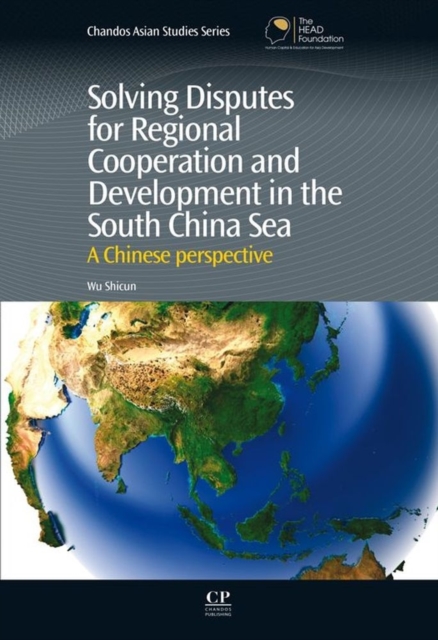 Solving Disputes for Regional Cooperation and Development in the South China Sea : A Chinese Perspective, EPUB eBook