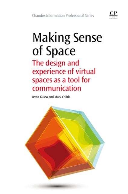Making Sense of Space : The Design and Experience of Virtual Spaces as a Tool for Communication, EPUB eBook
