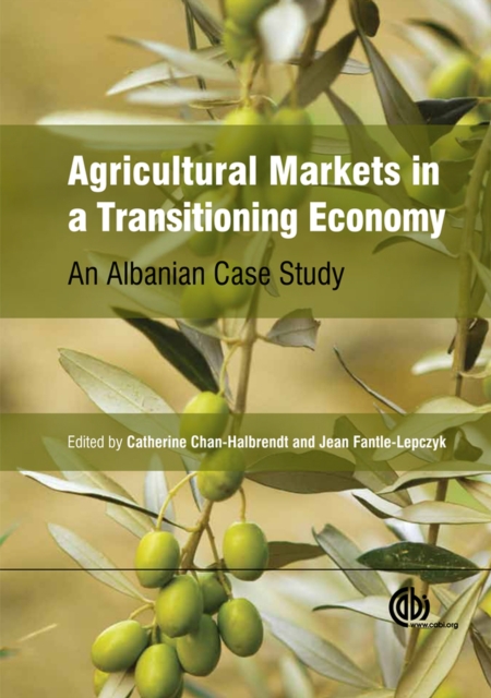 Agricultural Markets in a Transitioning Economy : An Albanian Case Study, Hardback Book