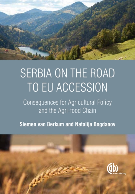 Serbia on the Road to EU Accession : Consequences for Agricultural Policy and the Agri-food Chain, Hardback Book