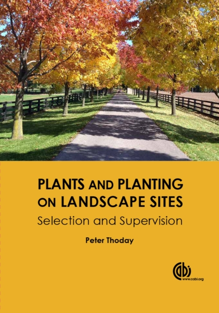 Plants and Planting on Landscape Sites : Selection and Supervision, Paperback / softback Book