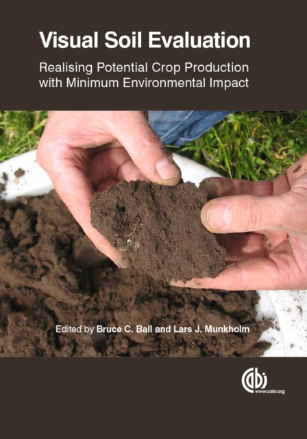 Visual Soil Evaluation : Realizing Potential Crop Production with Minimum Environmental Impact, Paperback / softback Book