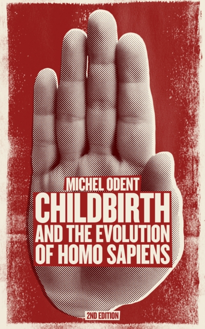 Childbirth and the Evolution of Homo Sapiens, Paperback / softback Book