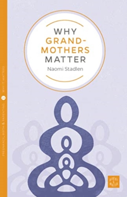 Why Grandmothers Matter, Paperback / softback Book