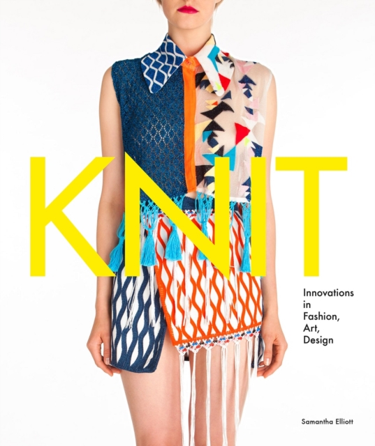 Knit : "Innovation in Fashion, Art, Design", Hardback Book