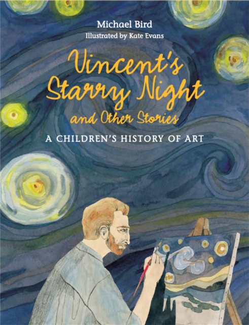 Vincent's Starry Night and Other Stories : A Children's History of Art, Hardback Book