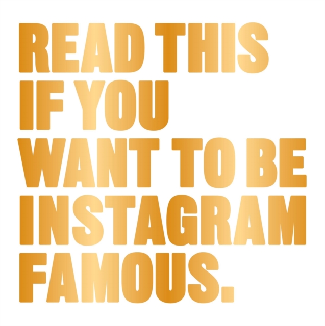 Read This if You Want to Be Instagram Famous, Paperback / softback Book