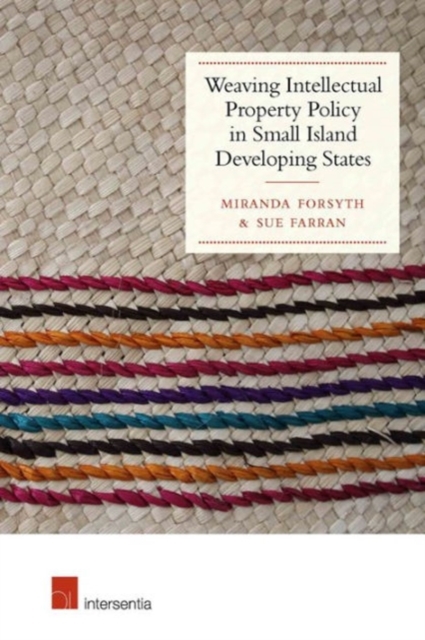 Weaving Intellectual Property Policy in Small Island Developing States, Paperback / softback Book
