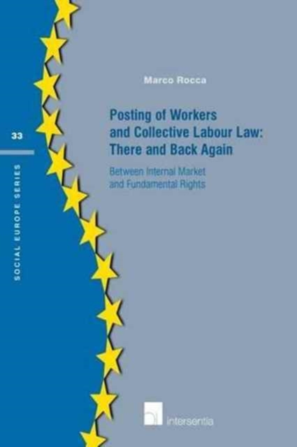 Posting of Workers and Collective Labour Law: There and Back Again : Between internal market and fundamental rights, Paperback / softback Book