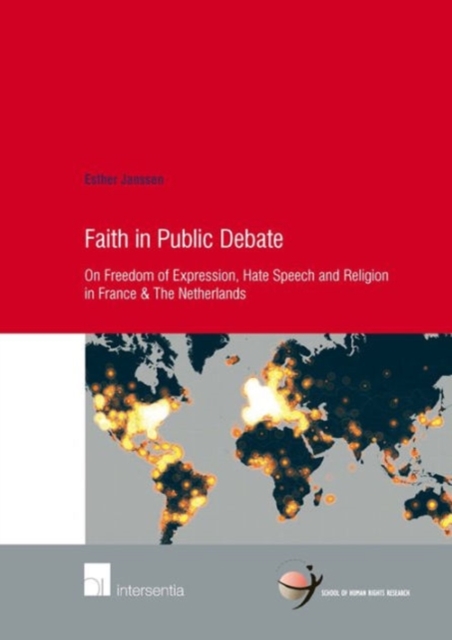 Faith in Public Debate : On Freedom of Expression, Hate Speech and Religion in France & the Netherlands, Paperback / softback Book