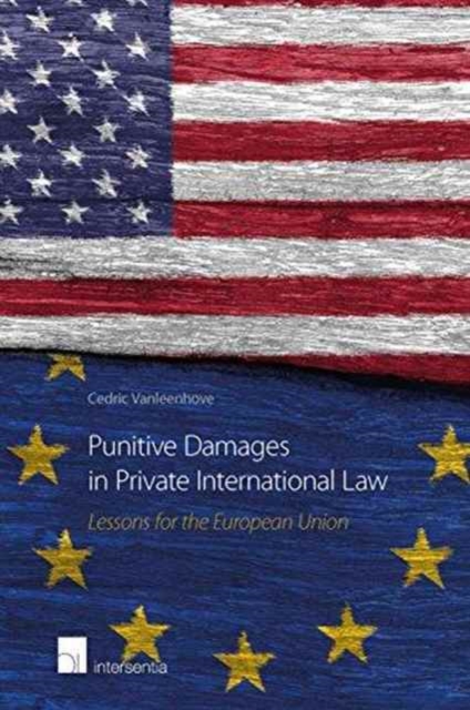Punitive Damages in Private International Law : Lessons for the European Union, Paperback / softback Book