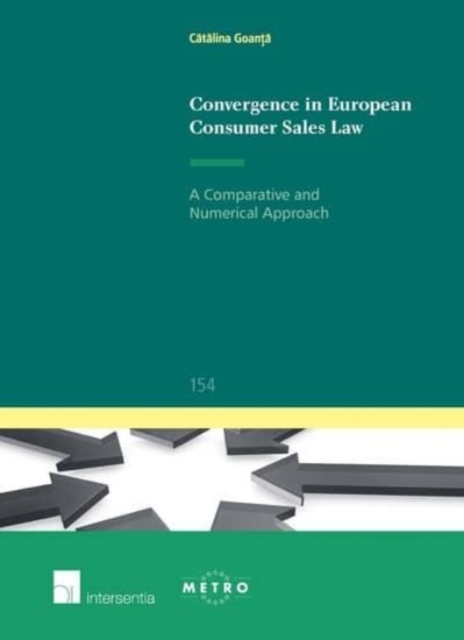 Convergence in European Consumer Sales Law : A Comparative and Numerical Approach, Paperback / softback Book