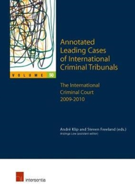 Annotated Leading Cases of International Criminal Tribunals - volume 50 : The International Criminal Court 2009-2010, Paperback / softback Book