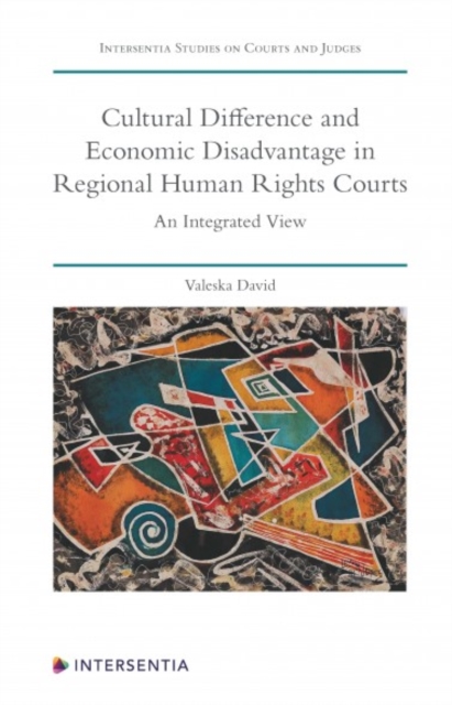 Cultural Difference and Economic Disadvantage in Regional Human Rights Courts : An Integrated View, Hardback Book