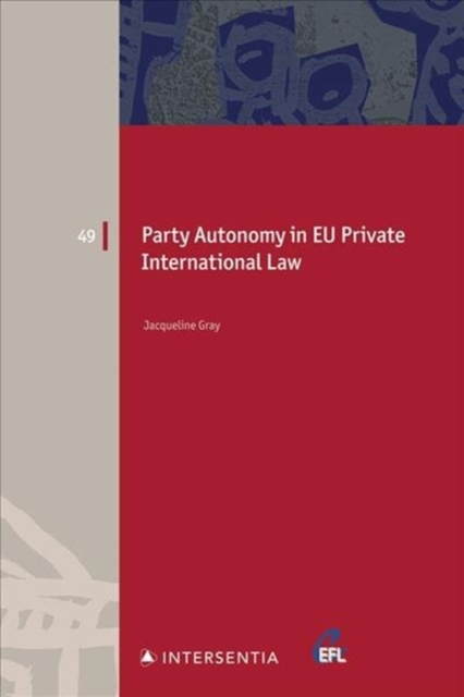 Party Autonomy in EU Private International Law : Choice of Court and Choice of Law in Family Matters and Succession, Paperback / softback Book