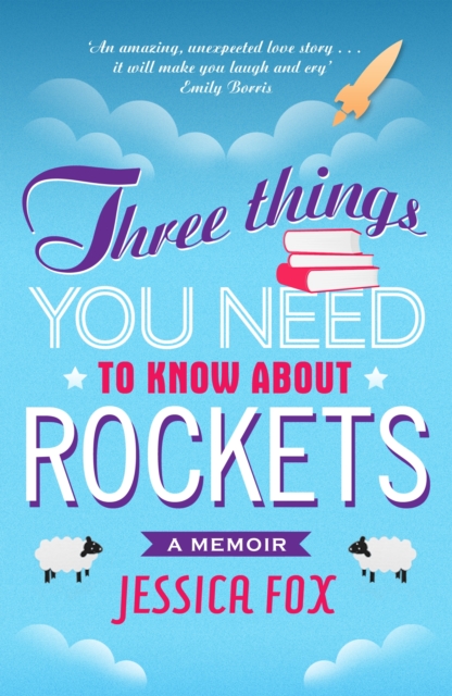 Three Things You Need to Know About Rockets : A memoir, Paperback / softback Book
