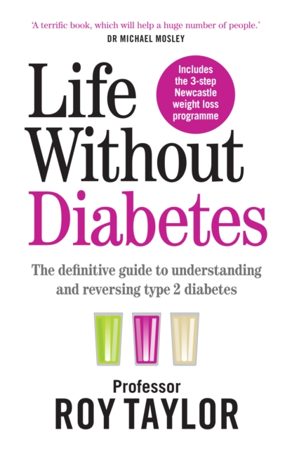 Life Without Diabetes : The definitive guide to understanding and reversing your type 2 diabetes, EPUB eBook