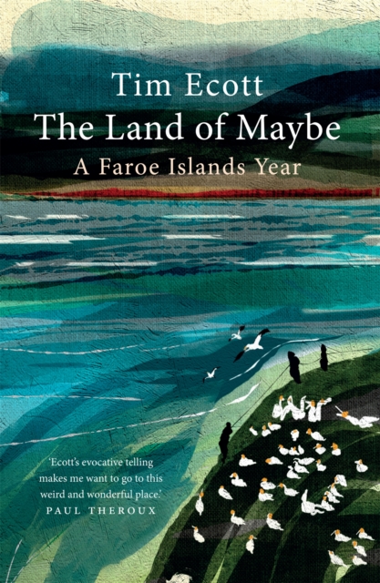 The Land of Maybe : A Faroe Islands Year, Paperback / softback Book