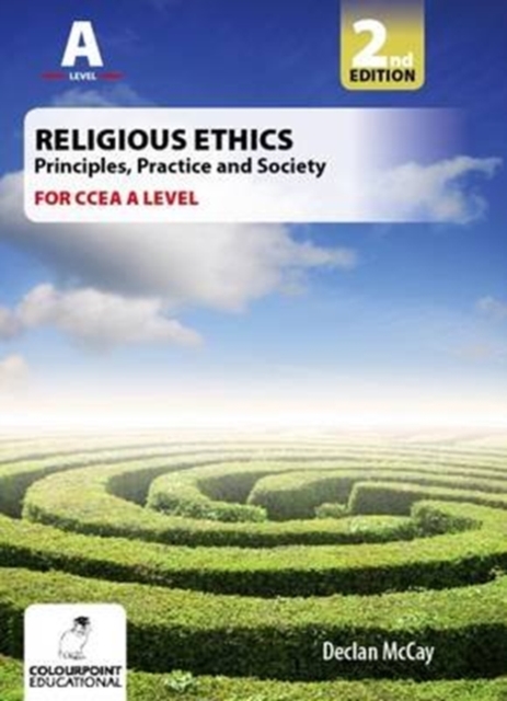 Religious Ethics for CCEA A Level : Foundations of Ethics; Medical and Global Ethics, Paperback / softback Book