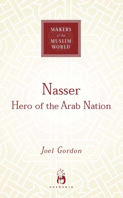 Nasser : Hero of the Arab Nation, EPUB eBook