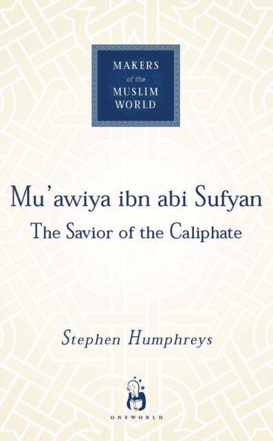 Mu'awiya ibn abi Sufyan : From Arabia to Empire, EPUB eBook