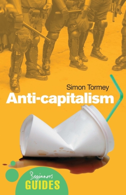 Anti-capitalism : A Beginner's Guide, Paperback / softback Book
