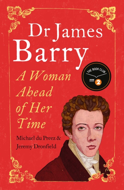 Dr James Barry : A Woman Ahead of Her Time, EPUB eBook