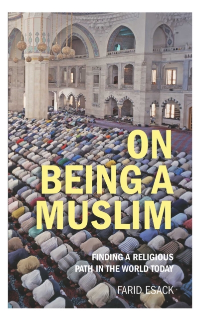 On Being a Muslim : Finding a Religious Path in the World Today, EPUB eBook