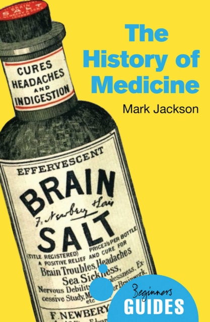The History of Medicine : A Beginner's Guide, EPUB eBook