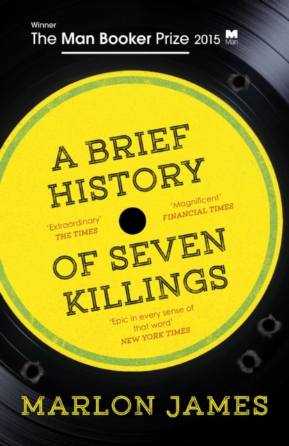 A Brief History of Seven Killings : WINNER OF THE MAN BOOKER PRIZE 2015, Paperback / softback Book