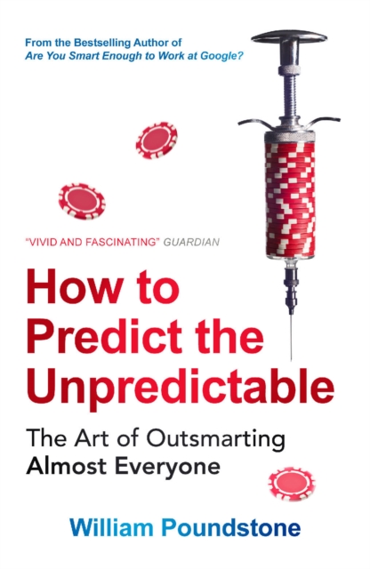 How to Predict the Unpredictable : The Art of Outsmarting Almost Everyone, Paperback / softback Book