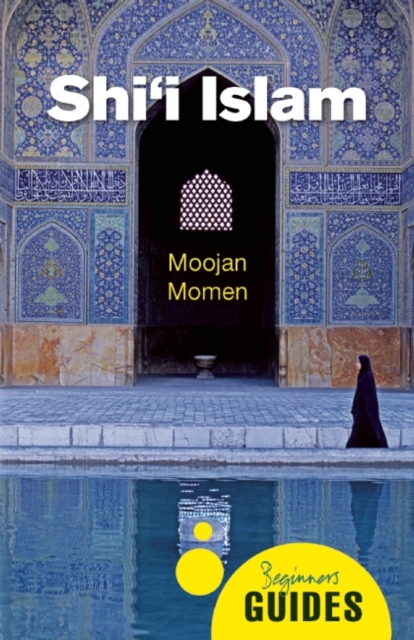 Shi'i Islam : A Beginner's Guide, Paperback / softback Book