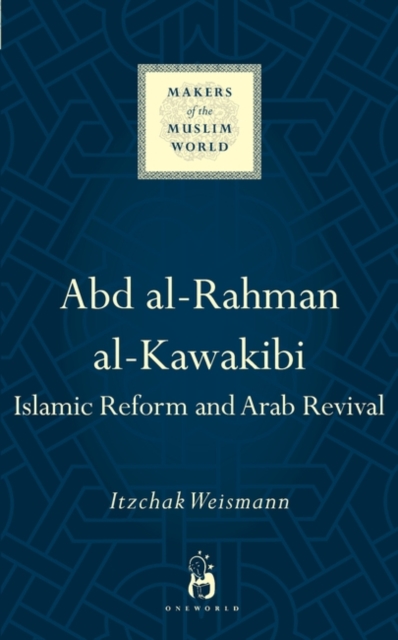 Abd Al-Rahman Al-Kawakibi : Islamic Reform and Arab Revival, Hardback Book