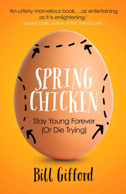 Spring Chicken : Stay Young Forever (or Die Trying), EPUB eBook