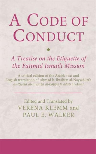 A Code of Conduct : A Treatise on the Etiquette of the Fatimid Ismaili Mission, Hardback Book