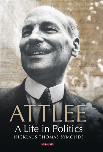 Attlee : A Life in Politics, Paperback / softback Book