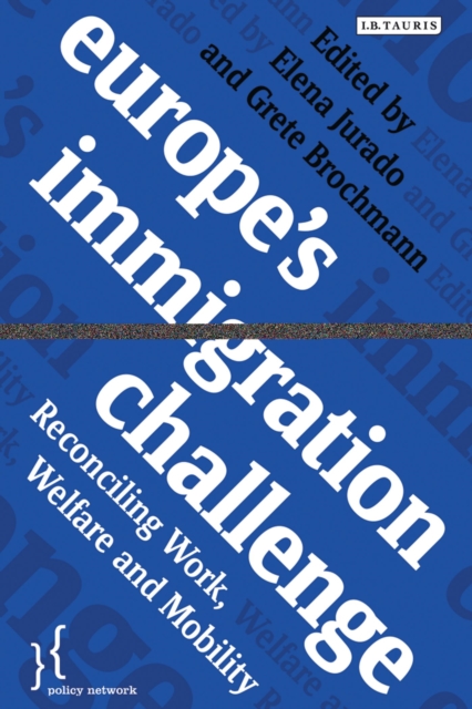 Europe's Immigration Challenge : Reconciling Work, Welfare and Mobility, Hardback Book