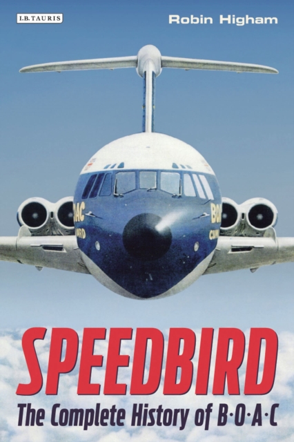 Speedbird : The Complete History of BOAC, Hardback Book