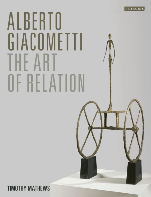 Alberto Giacometti : The Art of Relation, Paperback / softback Book