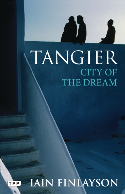Tangier : City of the Dream, Paperback / softback Book