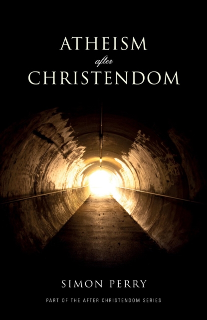 Atheism After Christendom : Unbelief in an Age of Encounter, EPUB eBook