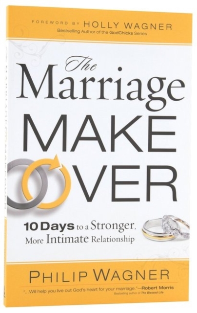 The Marriage Makeover : 10 Days to a Stronger More Intimate Relationship, Paperback / softback Book